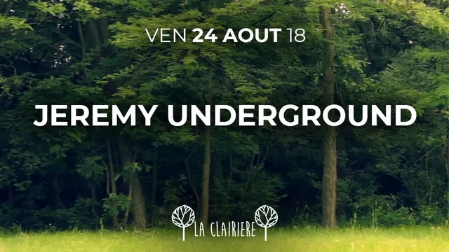 La Clairière : Jeremy Underground