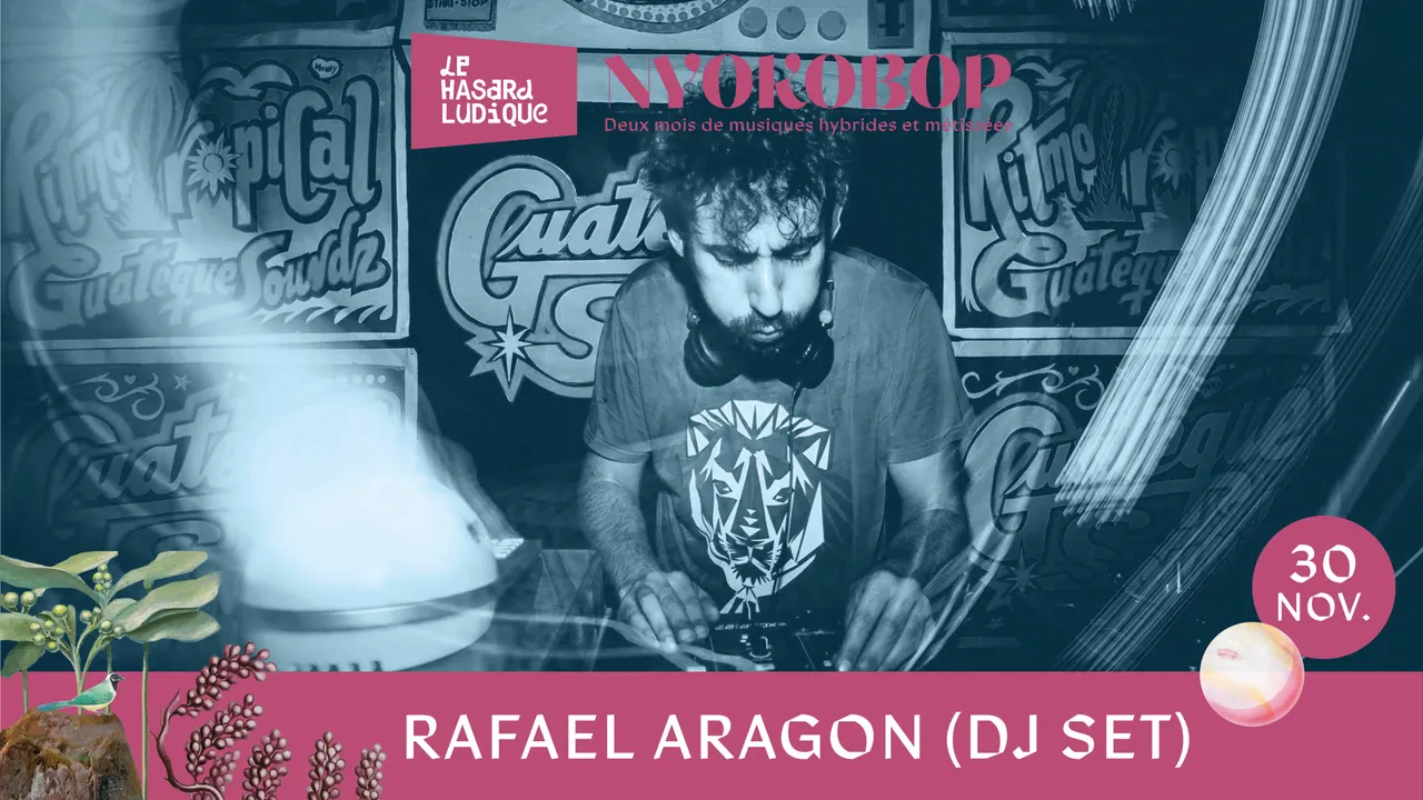 RAFAEL ARAGON (DJ SET) X NYOKOBOP