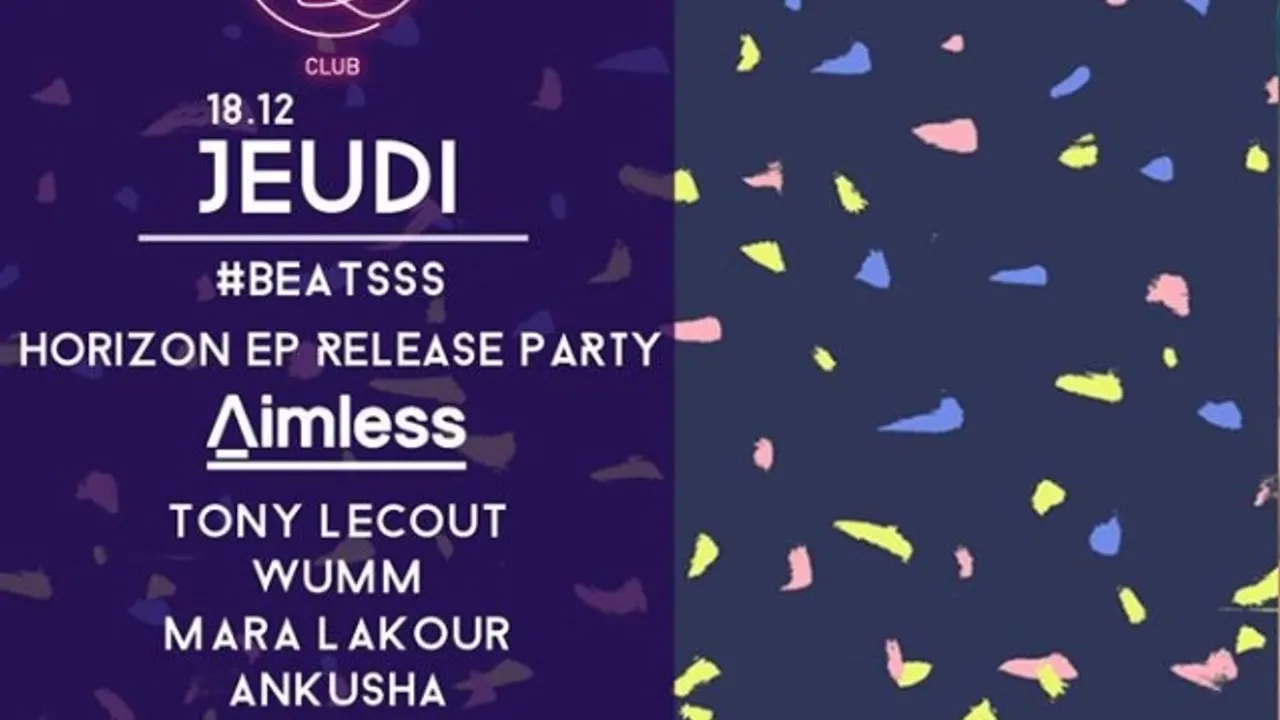 #BEATSSS Horizon EP Release Party avec TONY LECOUT, WUMM, MARA LAKOUR & ANKUSHA