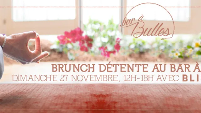 Brunch Détente avec Bliss You au Bar à Bulles