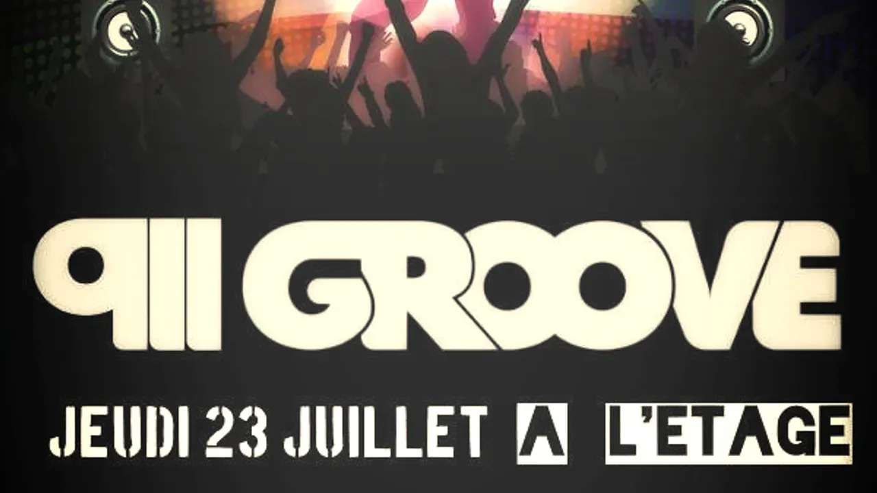 911 GROOVE à L'ÉTAGE ♪