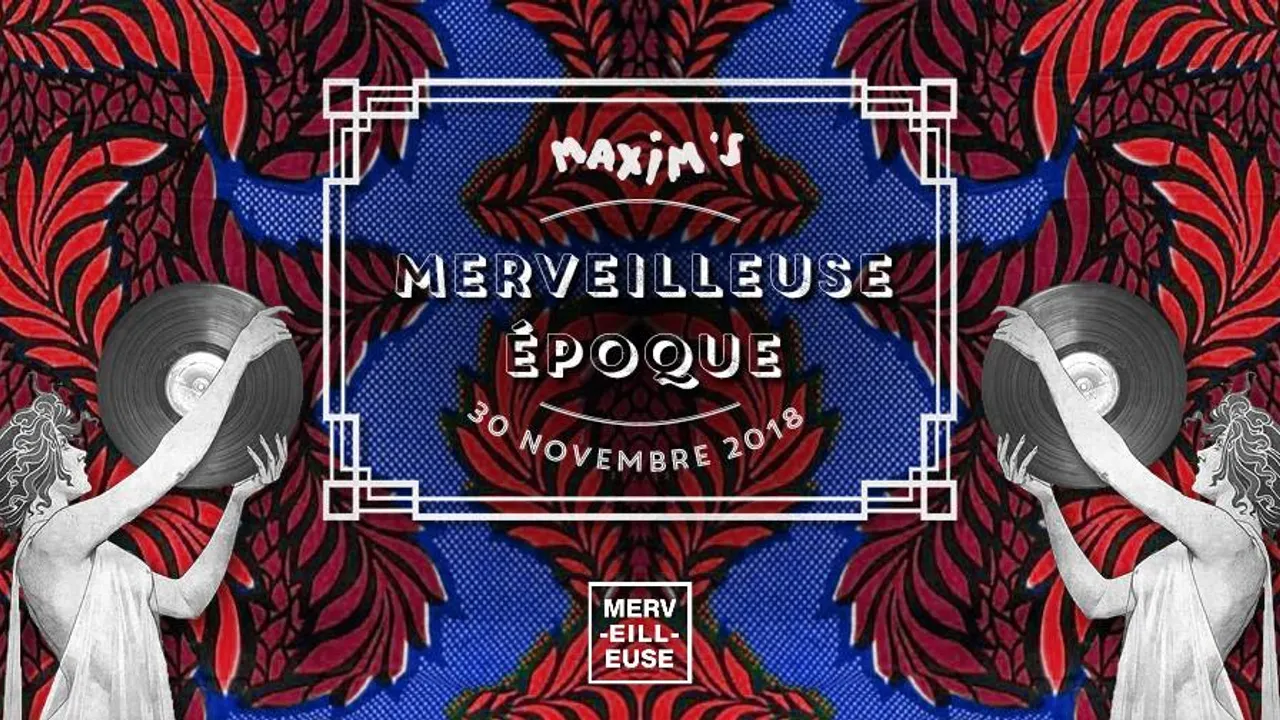 Merveilleuse Epoque Chez Maxim's