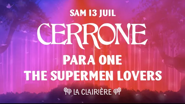 La Clairière : Cerrone, Para One, The Supermen Lovers
