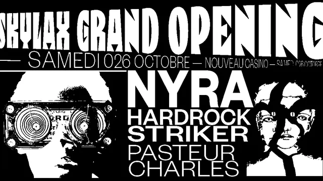 Skylax Grand Opening w/ Nyra, Hardrock Striker, Pasteur Charles