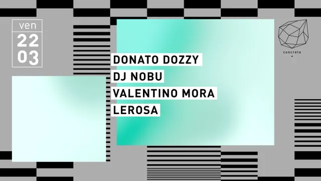 Concrete: Donato Dozzy, Dj Nobu, Valentino Mora, Lerosa