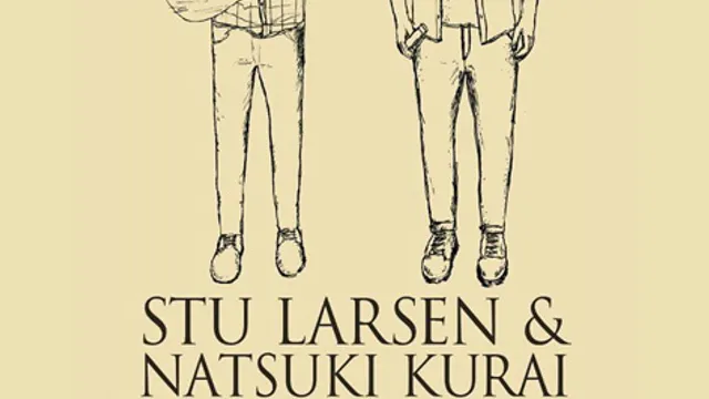 Stu Larsen & Natsuki Kurai