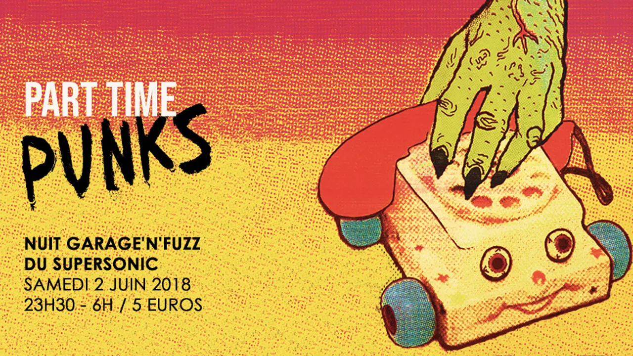 Part Time Punks / Nuit Garage'n'Fuzz w/ Duck Duck Grey Duck