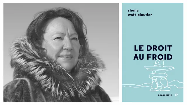 Le droit au froid - Rencontre avec Sheila Watt-Cloutier