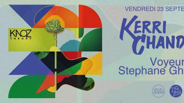 Zig Zag x Kaoz Theory : Kerri Chandler, Voyeur & Stephane Ghenacia