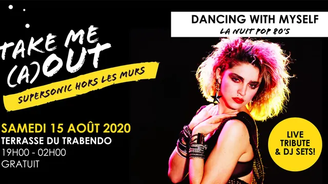 Dancing With Myself en plein air / Take Me (A)Out du Supersonic