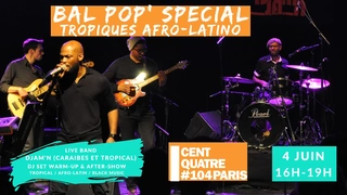 Bal Pop' spécial Tropiques Afro-Latino, Caraïbes et Antilles !