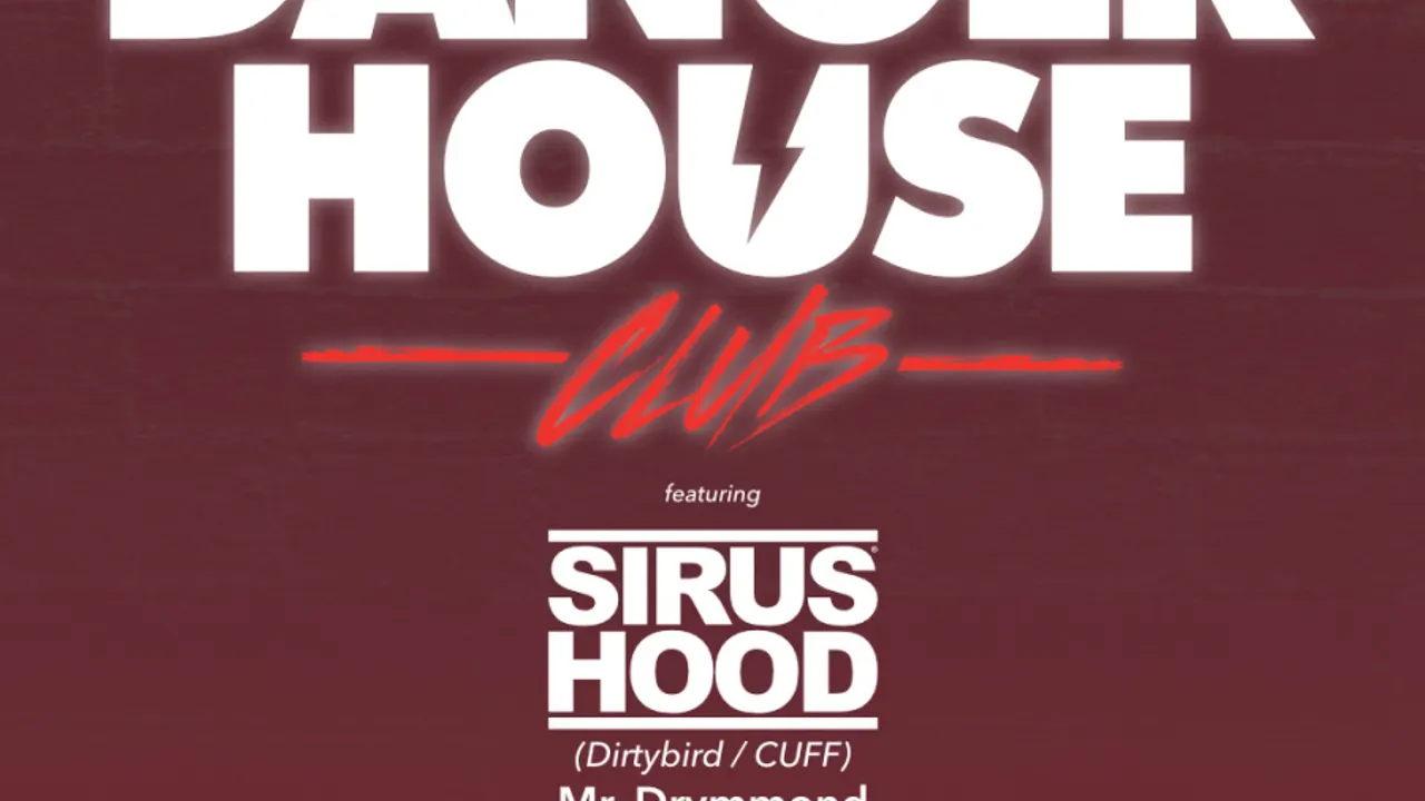 DangerHouse Club featuring Sirus Hood (Dirtybird/CUFF)