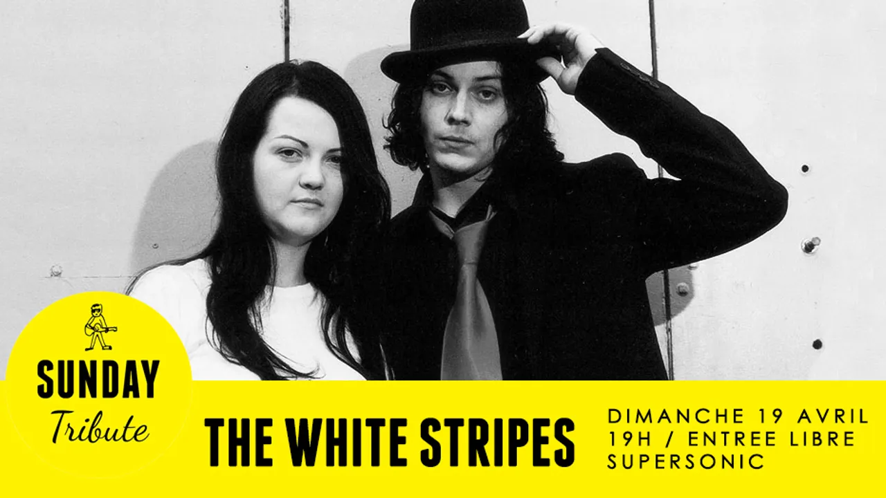 Sunday Tribute - The White Stripes & Co // Supersonic