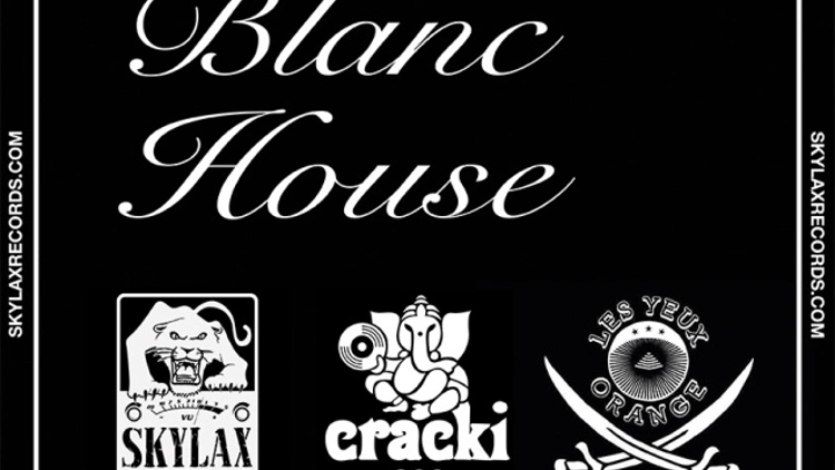 Bleu Blanc House à la Confiserie w/ Cracki, Les Yeux Oranges, Skylax