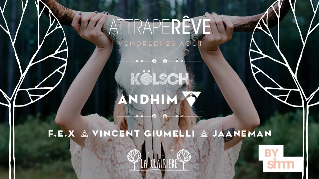 Attrape Rêve x Kölsch & Andhim x La Clairière