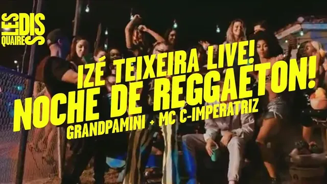 Izé Teixeira Live x Grandpamini x Mc C-Imperatriz x Les Disquaires