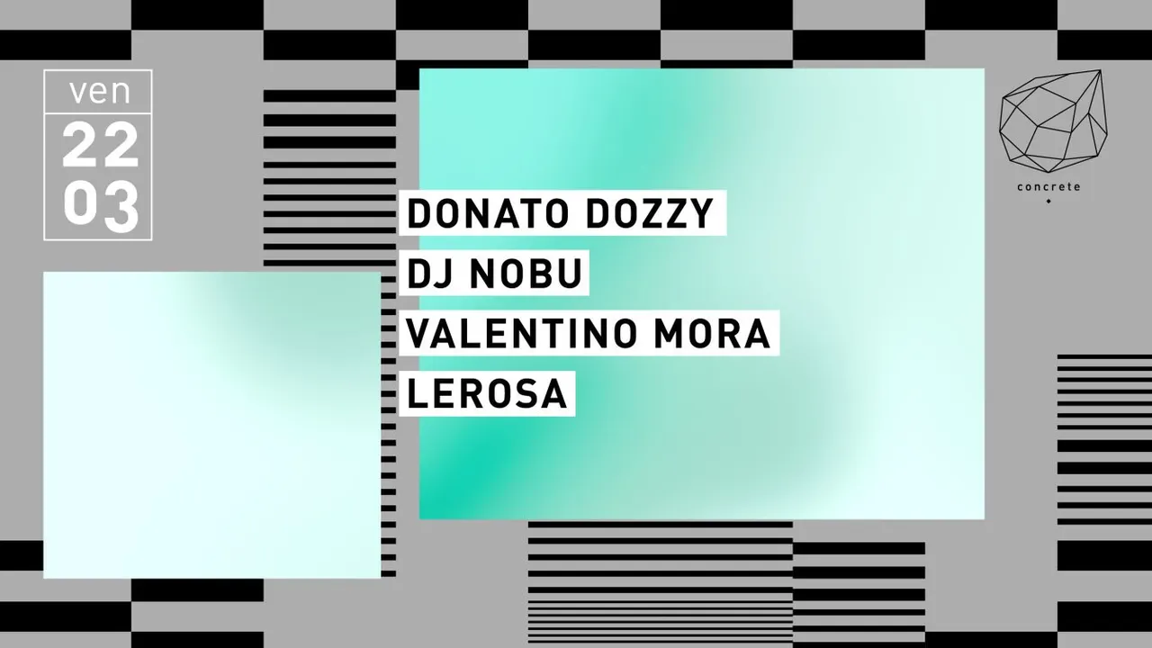 Concrete: Donato Dozzy, Dj Nobu, Valentino Mora, Lerosa