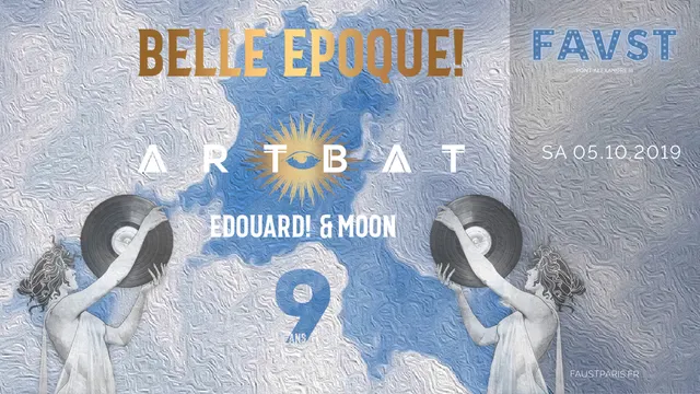 Belle Epoque! 9 Ans w/ Artbat, Edouard! & Moon