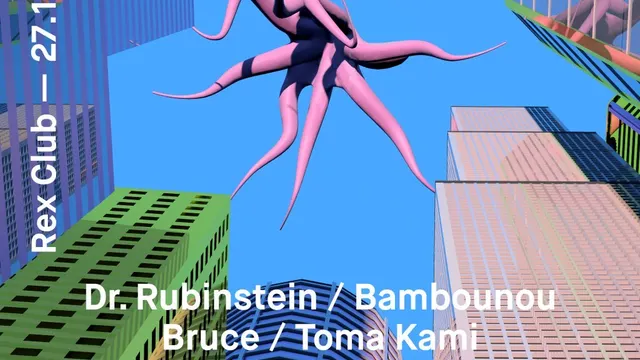 Rex Club presente: Dr. Rubinstein, Bambounou, Bruce, Toma Kami