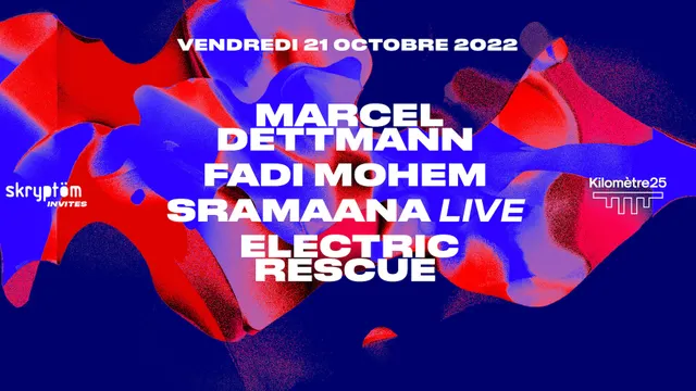 Skryptöm x Kilomètre25 : Marcel Dettmann, Fadi Mohem, Sramaana Live, Electric Rescue