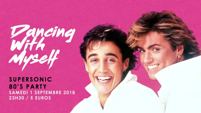 Dancing With Myself #7 / Supersonic 80’s Party