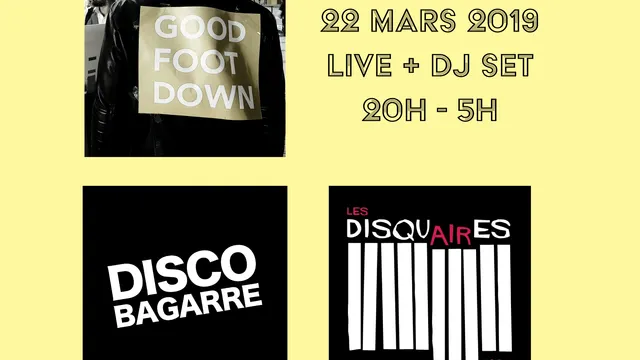 Good Foot Down X Disco Bagarre x Les Disquaires