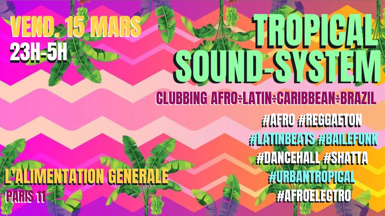 Tropical Sound-System ~ Clubbing Latino ÷ Afro ÷ Caribbean ÷ Brazil à Paris 11 !!