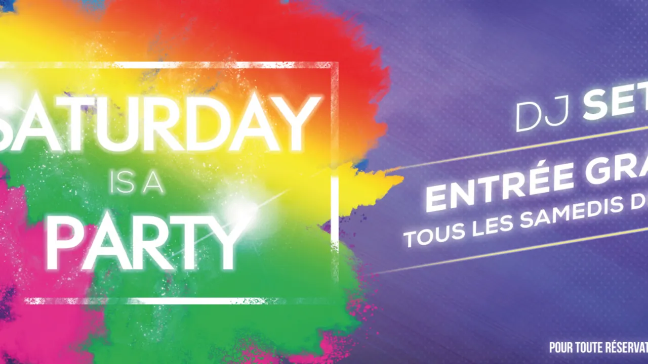 SATURDAY IS A PARTY