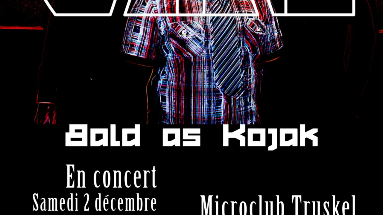 BALD AS KOJAK en live