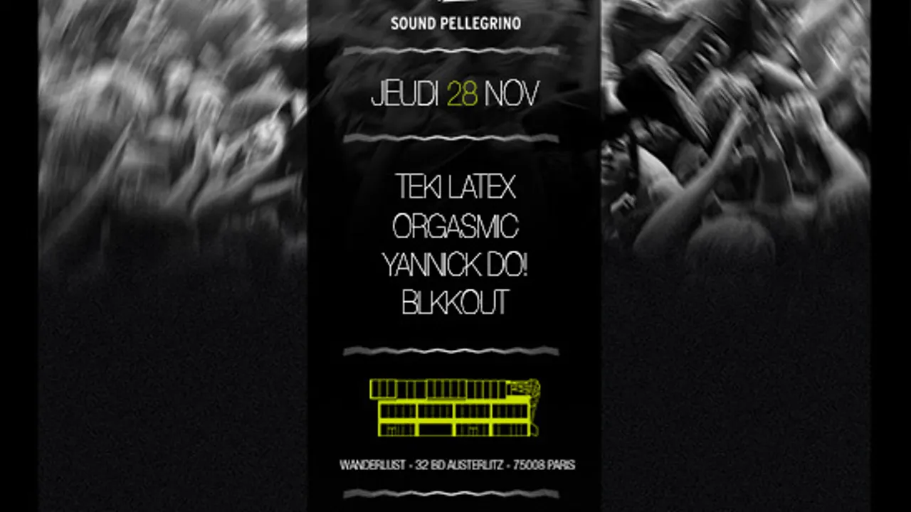 Movement X Sound Pellegrino : Teki Latex - Orgasmic - Yannick Do - Blkkout