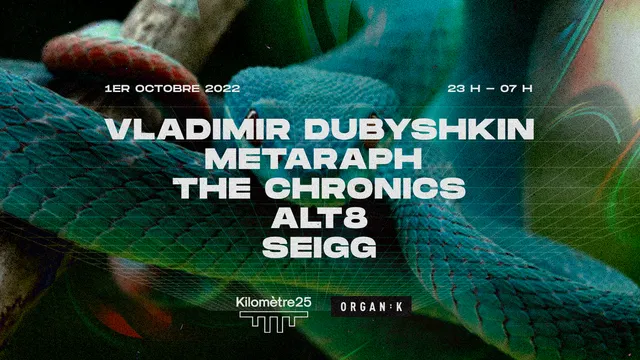 Organïk x Kilomètre25 : Vladimir Dubyshkin, Metaraph, The Chronics and more