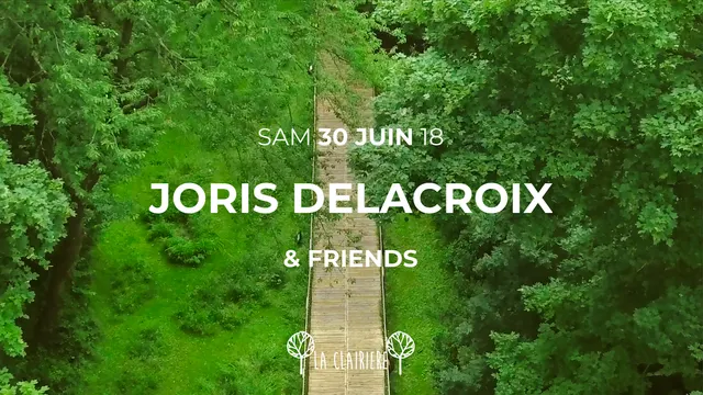 La Clairière : Joris Delacroix & Friends