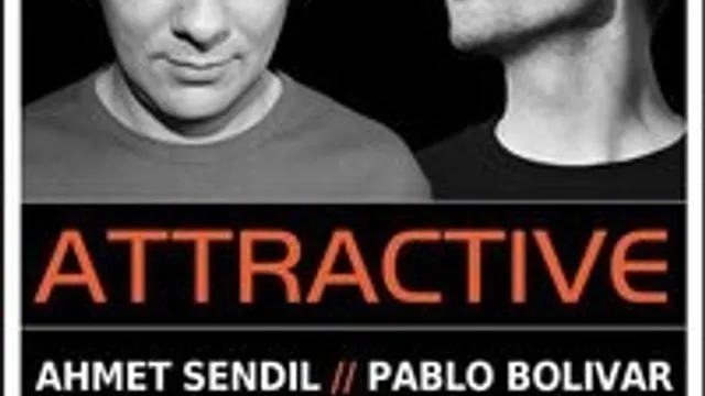 ATTRACTIVE invite Ahmet Sendil + Pablo Bolivar