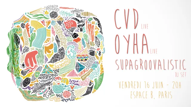 CVD, Oyha et SupaGroovalistic