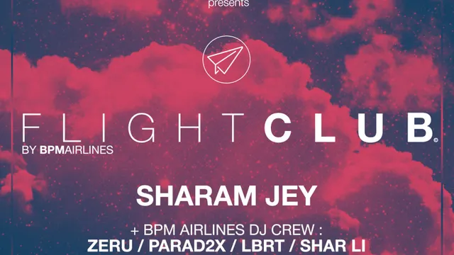 Flight Club by BPM Airlines w/ Sharam Jey