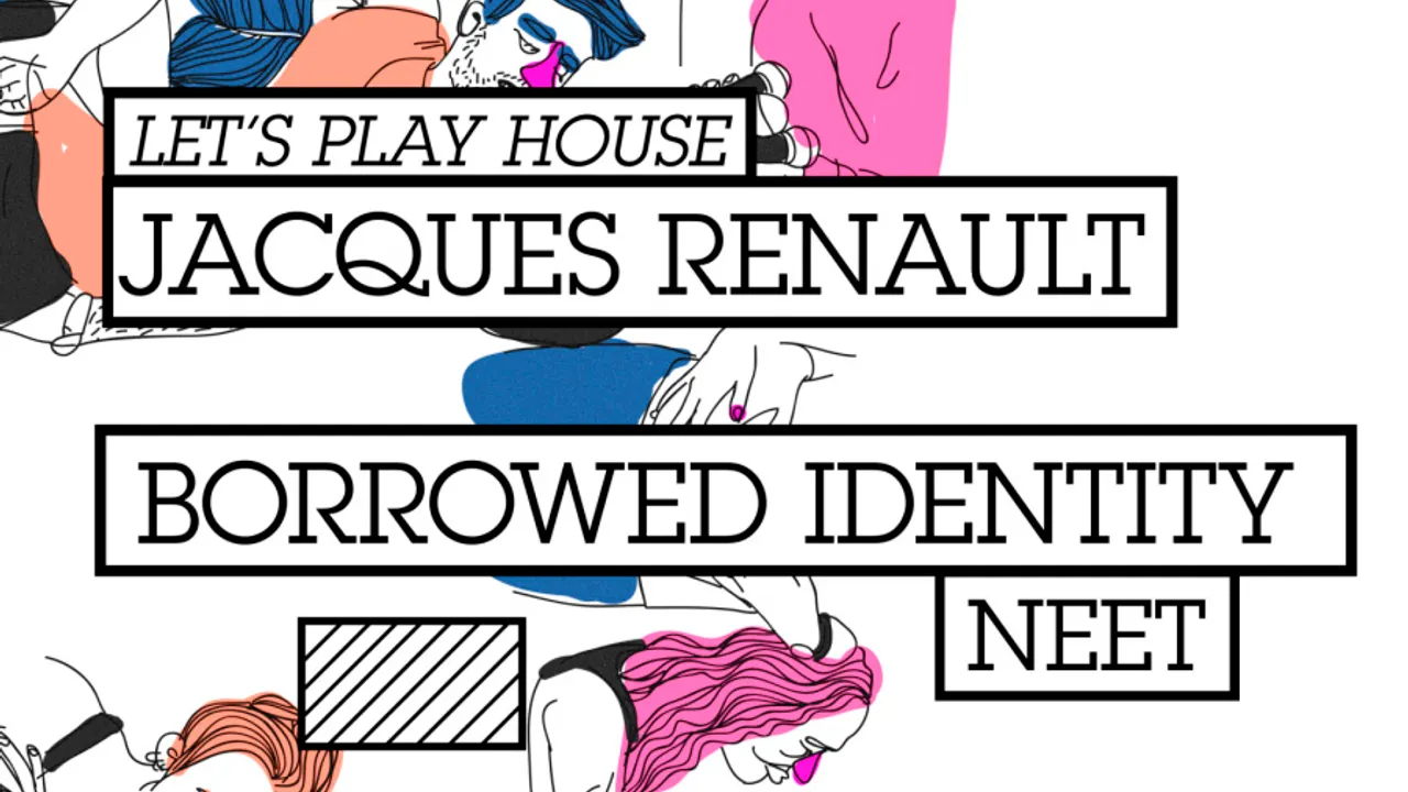 CLUB/ Let's Play House = Jacques Renault + Borrowed Identity + Neet