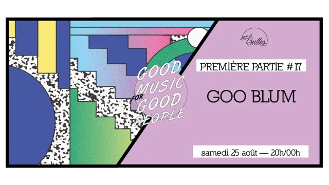 Première Partie #17 : Goo Blum