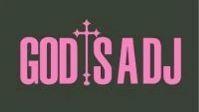 God Is A Dj