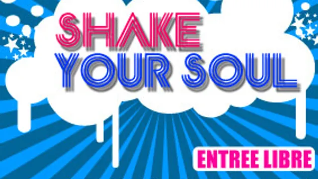 SHAKE YOUR SOUL