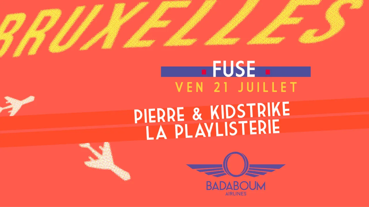 Badaboum Airlines/ Fuse Bruxelles in Paris w/ La Playlisterie