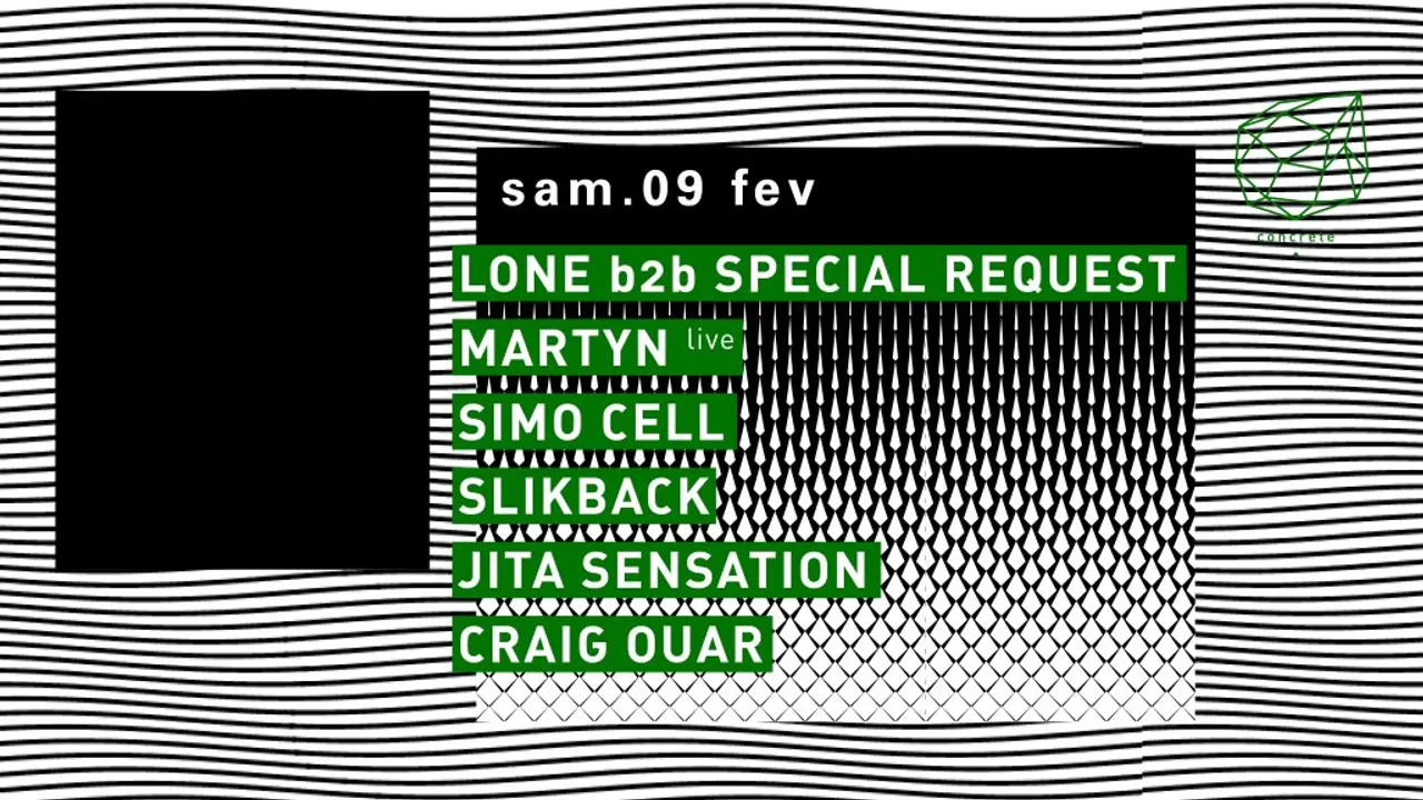 Concrete: Lone b2b Special Request, Martyn Live, Simo Cell