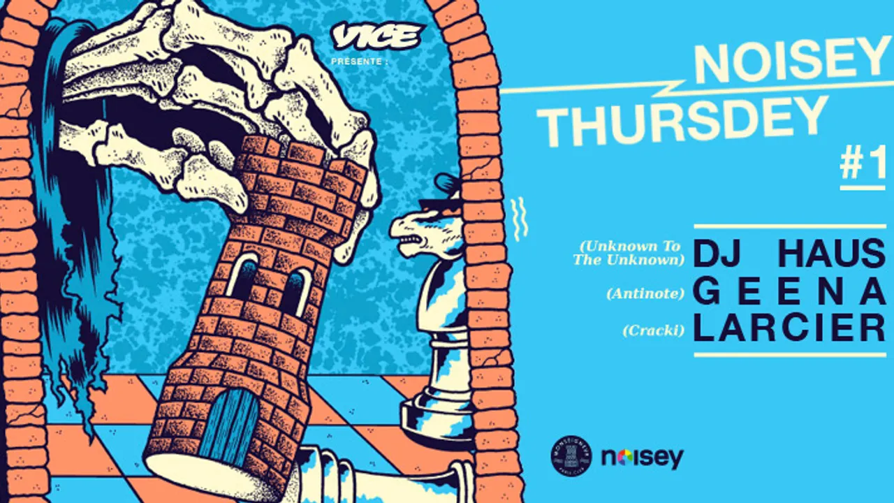 VICE PRÉSENTE : NOISEY THURSDEY #1 w/ DJ Haus, Geena et Larcier