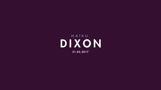 HAIKU invite Dixon all night long