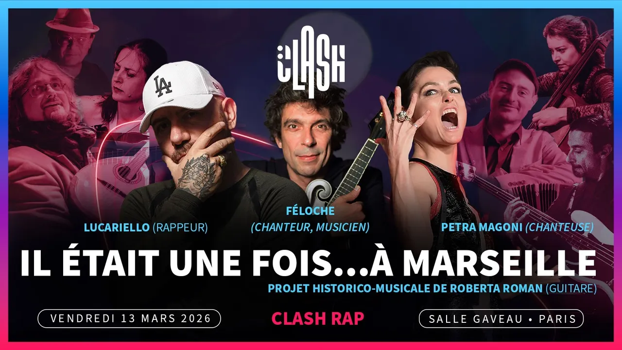 Concert CLASH « IL ETAIT UNE FOIS A MARSEILLE » #RAP