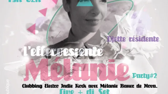 Soirée L'Effervescente Mélanie party #2