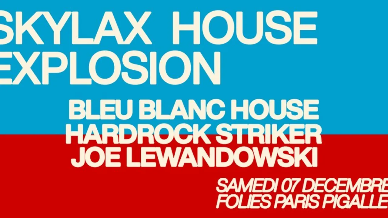 Skylax w/ Bleu Blanc House, Hardrock Striker & Joe Lewandowski