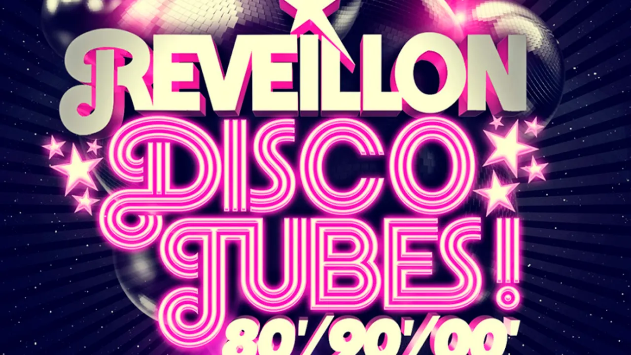 Réveillon Disco - TUBES 80’ -  90’ -  00’