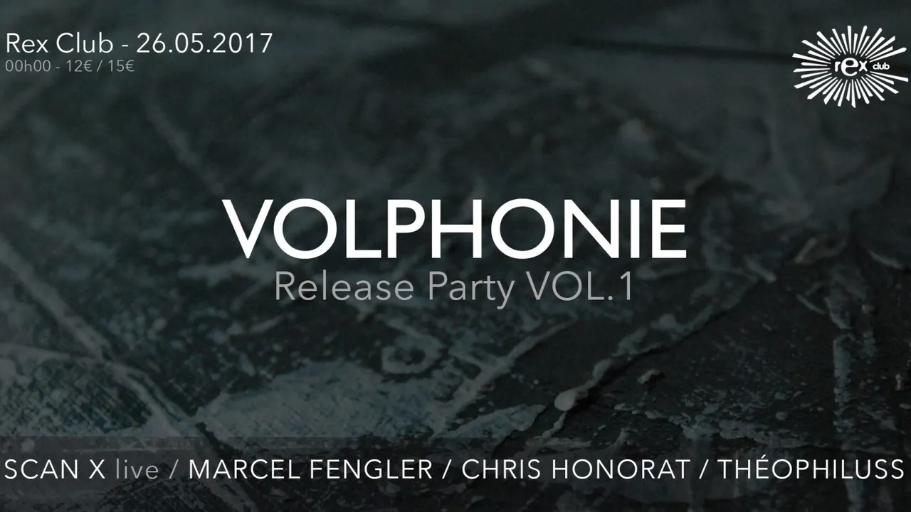Volphonie - Vol 1 - Release Party w/ Marcel Fengler, Scan X live, Chris Honorat, Théophiluss