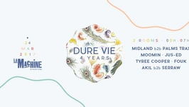 Dure Vie 4 Years • Midland b2b Palms Trax · Moomin · Jus-Ed · Tyree Cooper · Fouk · Akil b2b Serraw