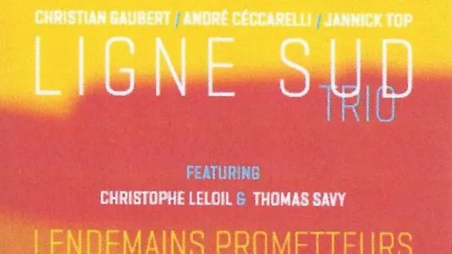 LIGNE SUD TRIO Christian Gaubert / André Ceccarelli / Jannick Top - SCENE SACEM JAZZ
